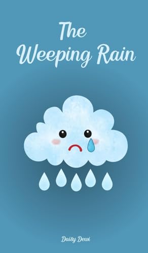 The Weeping Rain The Weeping Rain von Swan Charm Publishing