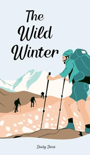The Wild Winter The Wild Winter von Swan Charm Publishing