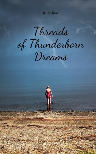 Threads of Thunderborn Dreams Threads of Thunderborn Dreams von Swan Charm Publishing