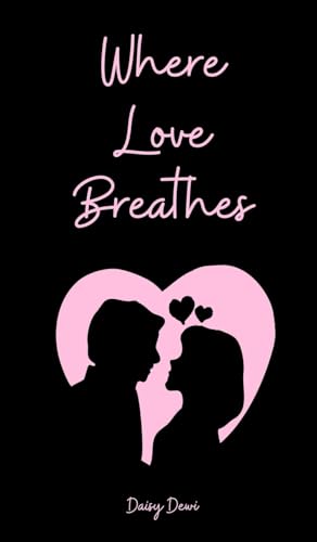 Where Love Breathes Where Love Breathes von Swan Charm Publishing