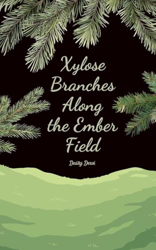 Xylose Branches Along the Ember Field von Swan Charm