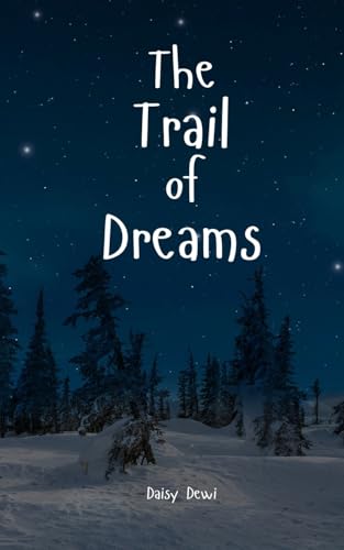 The Trail of Dreams von Swan Charm Publishing