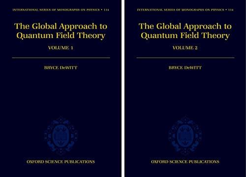 The Global Approach to Quantum Field Theory: 2-Volume Set (The International Series of Monographs on Physics, 114, Band 114)