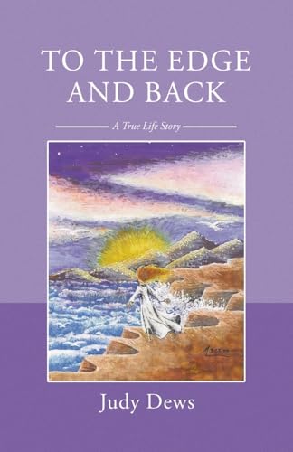 To the Edge and Back: A True Life Story von PageTurner Press and Media