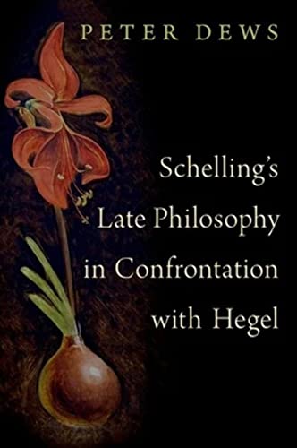 Schelling's Late Philosophy in Confrontation with Hegel von OUP USA
