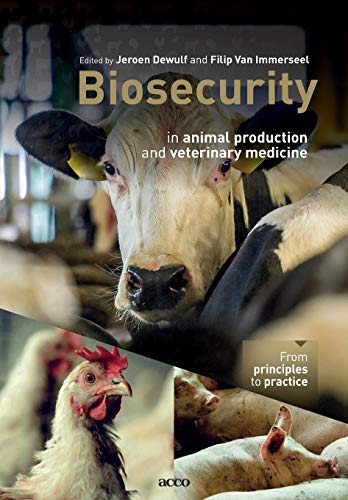 Biosecurity in animal production and veterinary medicine: From principles to practice