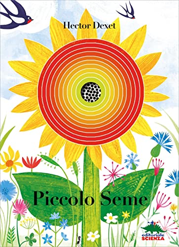 Piccolo seme. Ediz. a colori (Bello da sapere)