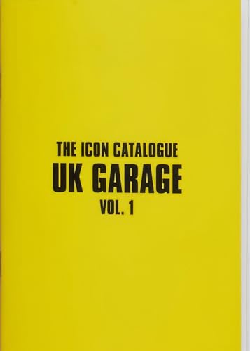 The Icon Catalogue UK Garage Vol. 1 von Velocity Press