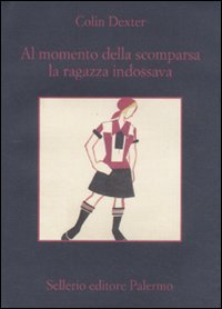 Al momento della scomparsa la ragazza indossava (La memoria) Al momento della scomparsa la ragazza indossava (La memoria)