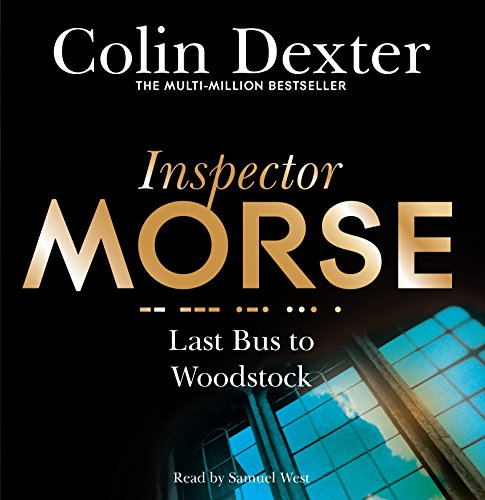 Last Bus to Woodstock (Inspector Morse Mysteries)