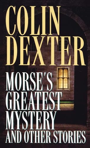 Morse's Greatest Mystery and Other Stories (Inspector Morse)