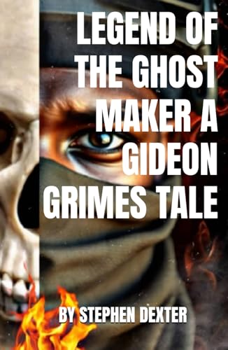 LEGEND OF THE GHOST MAKER A GIDEON GRIMES TALE (THE GIDEON GRIMES TALES, Band 1) von Independently published