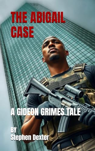 THE ABIGAIL CASE: A GIDEON GRIMES TALE