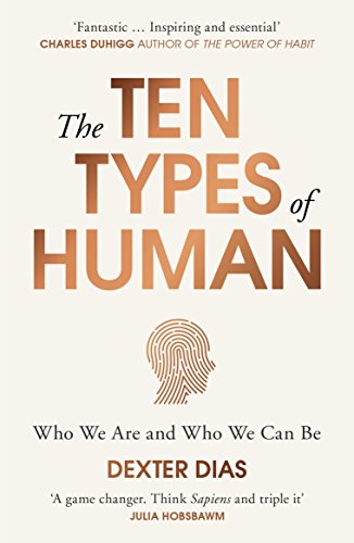 The Ten Types of Human: Who We Are and Who We Can Be The Ten Types of Human: Who We Are and Who We Can Be