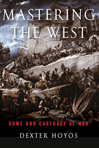 Mastering the West: Rome and Carthage at War (Ancient Warfare and Civilization) von OUP USA