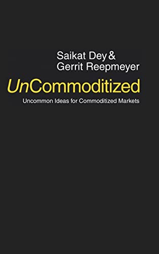 UnCommoditized: Uncommon Ideas for Commoditized Markets von Ingramcontent