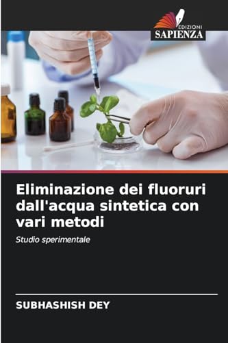 Eliminazione dei fluoruri dall'acqua sintetica con vari metodi: Studio sperimentale Eliminazione dei fluoruri dall'acqua sintetica con vari metodi: Studio sperimentale