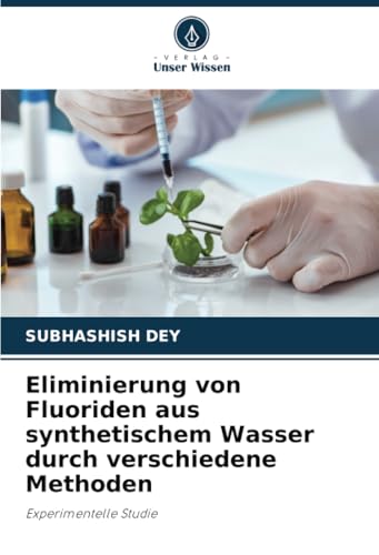 Eliminierung von Fluoriden aus synthetischem Wasser durch verschiedene Methoden: Experimentelle Studie Eliminierung von Fluoriden aus synthetischem Wasser durch verschiedene Methoden: Experimentelle Studie