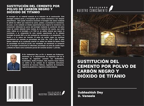 SUSTITUCIÓN DEL CEMENTO POR POLVO DE CARBÓN NEGRO Y DIÓXIDO DE TITANIO SUSTITUCIÓN DEL CEMENTO POR POLVO DE CARBÓN NEGRO Y DIÓXIDO DE TITANIO von VDM Verlag
