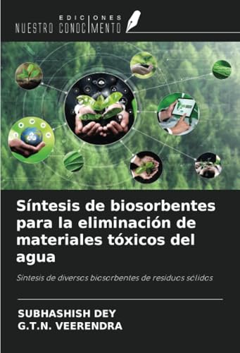 Síntesis de biosorbentes para la eliminación de materiales tóxicos del agua: Síntesis de diversos biosorbentes de residuos sólidos Síntesis de biosorbentes para la eliminación de materiales tóxicos del agua: Síntesis de diversos biosorbentes de residuos sólidos von Ediciones Nuestro Conocimiento