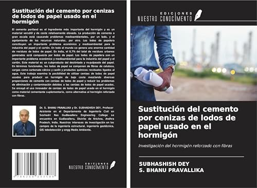 Sustitución del cemento por cenizas de lodos de papel usado en el hormigón: Investigación del hormigón reforzado con fibras Sustitución del cemento por cenizas de lodos de papel usado en el hormigón: Investigación del hormigón reforzado con fibras von Ediciones Nuestro Conocimiento