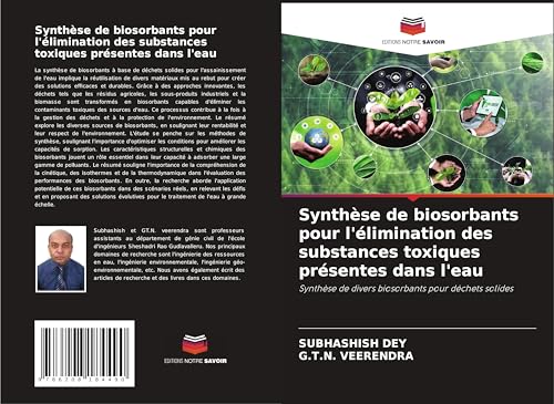 Synthèse de biosorbants pour l'élimination des substances toxiques présentes dans l'eau: Synthèse de divers biosorbants pour déchets solides Synthèse de biosorbants pour l'élimination des substances toxiques présentes dans l'eau: Synthèse de divers biosorbants pour déchets solides