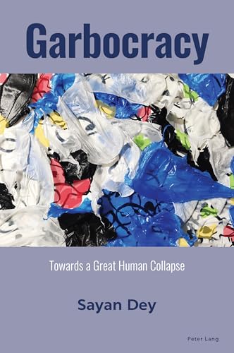 Garbocracy: Towards a Great Human Collapse von Peter Lang