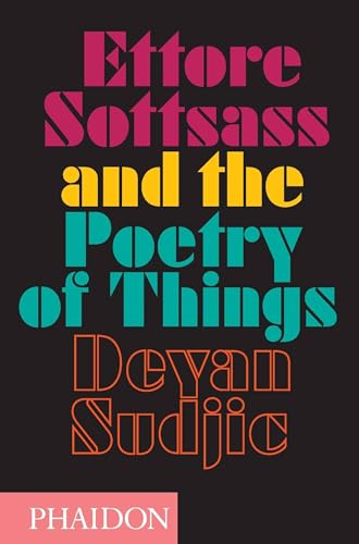 Ettore Sottsass and the Poetry of Things von PHAIDON