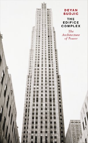 The Edifice Complex: The architecture of power The Edifice Complex: The architecture of power