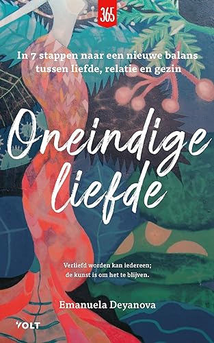 Oneindige liefde: in 7 stappen naar een nieuwe balans tussen liefde, relatie en gezin Oneindige liefde: in 7 stappen naar een nieuwe balans tussen liefde, relatie en gezin von Volt