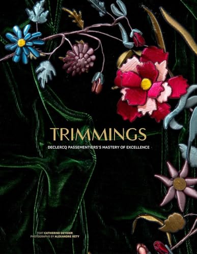Trimmings: Declerq Passementier's Mastery of Excellence von Abrams & Chronicle Books