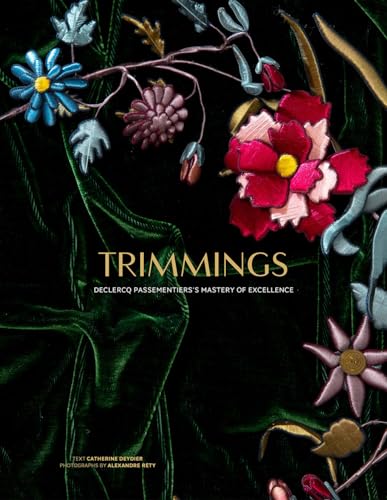 Trimmings: Declerq Passementier's Mastery of Excellence von Abrams Books