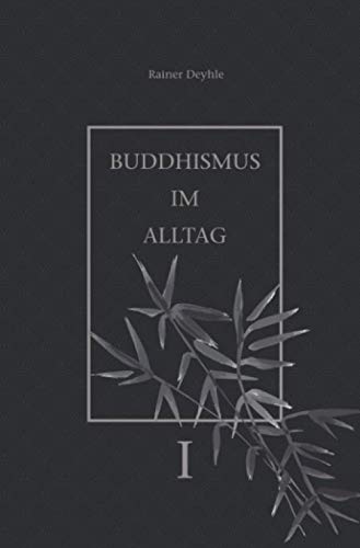 Buddhismus im Alltag: „Achtsames Tun“ im täglichen Leben.
