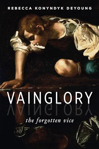 Vainglory: The Forgotten Vice von William B. Eerdmans Publishing Company