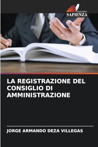 LA REGISTRAZIONE DEL CONSIGLIO DI AMMINISTRAZIONE von Edizioni Sapienza