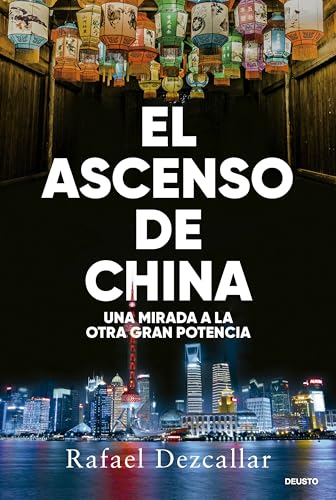 El ascenso de China: Una mirada a la otra gran potencia (Deusto) von Deusto
