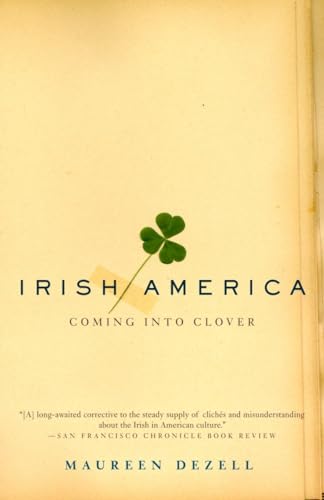 Irish America: Coming Into Clover von Anchor Books