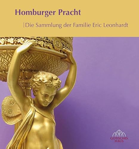 Homburger Pracht: Die Sammlung der Familie Eric Leonhardt von Imhof Verlag