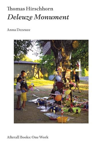 Thomas Hirschhorn: Deleuze Monument (Afterall Books / One Work)