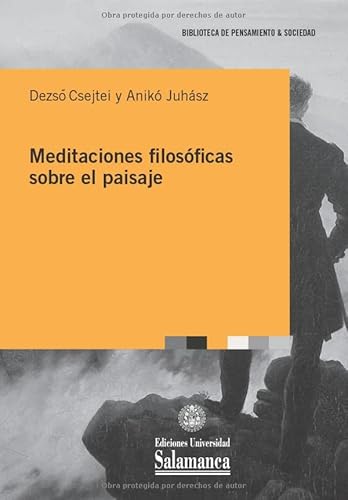 Meditaciones filosóficas sobre el paisaje (Biblioteca de pensamiento y sociedad, Band 116) von Ediciones Universidad de Salamanca