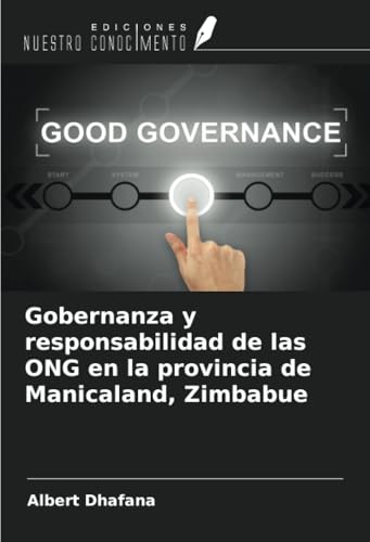 Gobernanza y responsabilidad de las ONG en la provincia de Manicaland, Zimbabue von Ediciones Nuestro Conocimiento