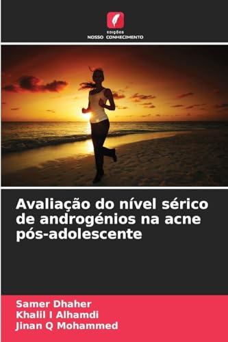 Avaliação do nível sérico de androgénios na acne pós-adolescente von Edições Nosso Conhecimento