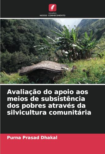 Avaliação do apoio aos meios de subsistência dos pobres através da silvicultura comunitária von Edições Nosso Conhecimento