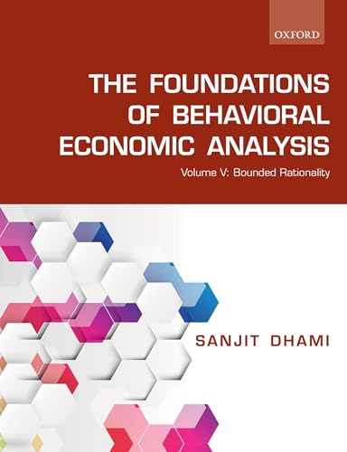 The Foundations of Behavioral Economic Analysis: Bounded Rationality von Oxford University Press