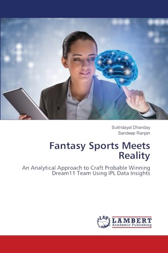 Fantasy Sports Meets Reality: An Analytical Approach to Craft Probable Winning Dream11 Team Using IPL Data Insights