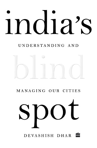India's Blind Spot: Understanding and Managing Our Cities von HarperCollins India