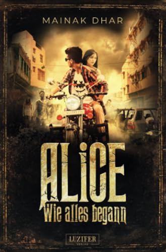 WIE ALLES BEGANN (Alice im Totenland 3): Roman von Luzifer-Verlag