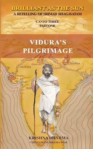 Brilliant As The Sun: A retelling of Srimad Bhagavatam: Canto Three Part One: Vidura's Pilgrimage von CreateSpace Independent Publishing Platform