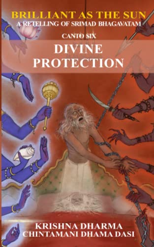 Brilliant as the Sun: A retelling of Srimad Bhagavatam: Canto 6: Divine Protection von Independently published