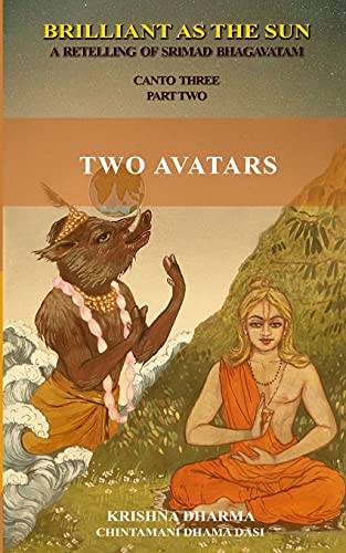 Brilliant as the Sun: A retelling of Srimad Bhagavatam: Canto Three Part Two: Two Avatars von Independently published